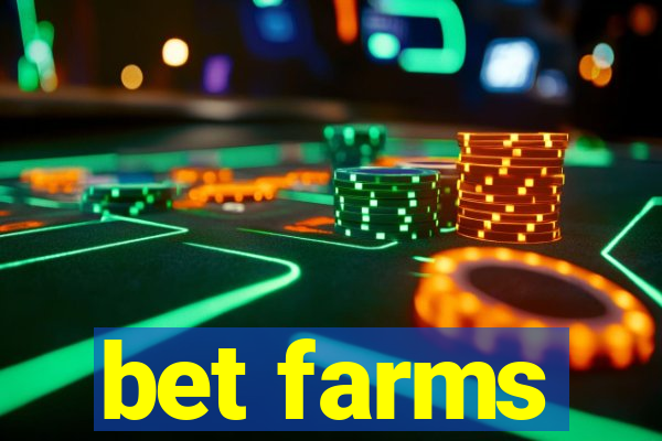 bet farms